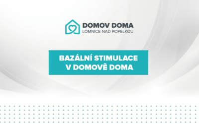 BAZÁLNÍ STIMULACE V DOMOVĚ DOMA